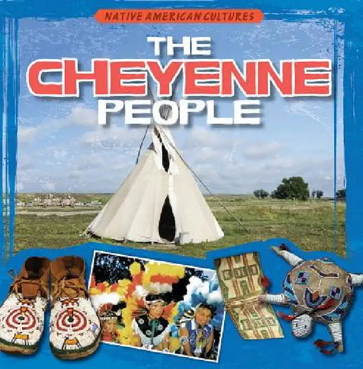 The Cheyenne People by Shalini Saxena