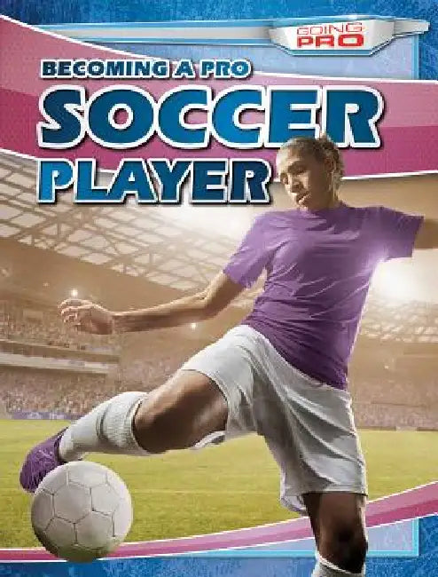 Becoming a Pro Soccer Player by Andrew Pina
