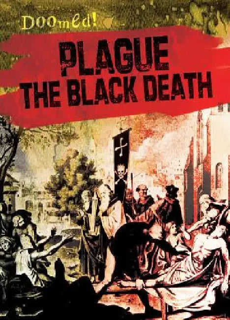 Plague: The Black Death by Janey Levy