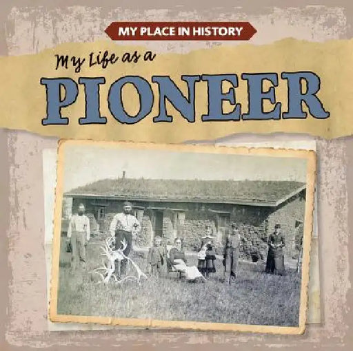My Life as a Pioneer by Lynda Arnéz