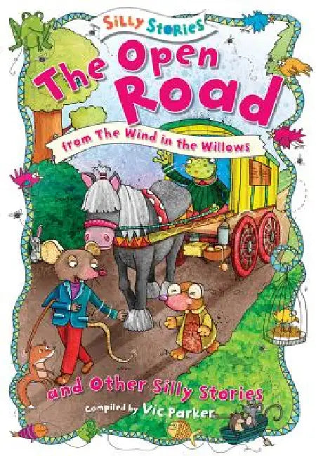 The Open Road and Other Silly Stories by Victoria Parker