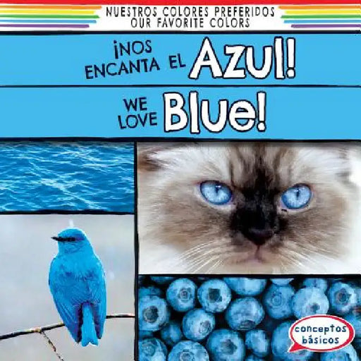 ¡Nos Encanta El Azul! / We Love Blue! by Emma O'Connell, Eida de la Vega