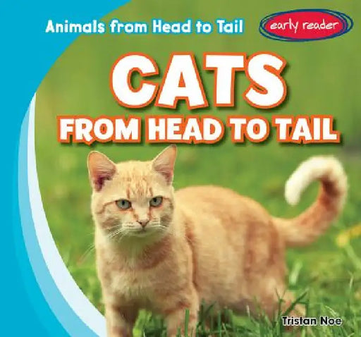Cats from Head to Tail by Tristan Noe