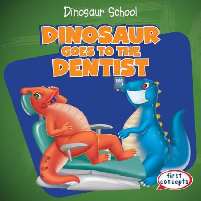Dinosaur Goes to the Dentist by Ken Alside