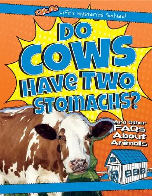Do Cows Have Two Stomachs?: And Other FAQs about Animals by Therese M. Shea
