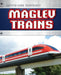 Maglev Trains by Louise A. Spilsbury, Richard Spilsbury