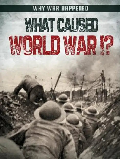 What Caused World War I? by Robyn Hardyman