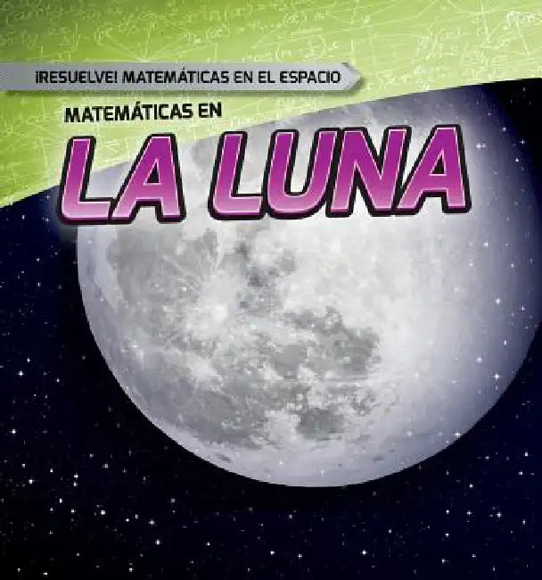 Matemáticas En La Luna (Math on the Moon) by Mark J. Harasymiw, Alberto Jiménez