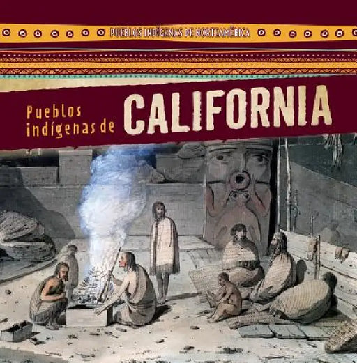 Pueblos Indígenas de California (Native Peoples of California) by Barbara M. Linde, Esther Sarfatti