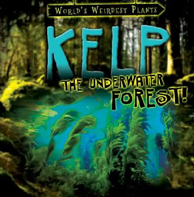 Kelp: The Underwater Forest! by Patricia Fletcher