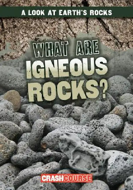 What Are Igneous Rocks? by Kristen Rajczak Nelson