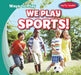 We Play Sports! by Leonard Atlantic