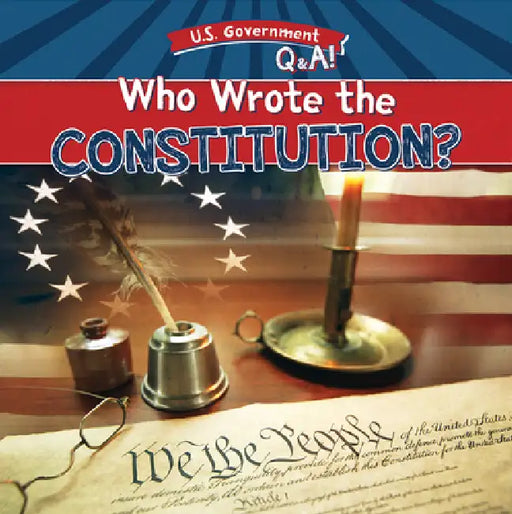 Who Wrote the Constitution? by Beth Gottlieb