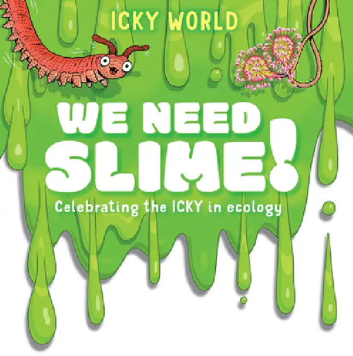 We Need Slime! by Addy Farmer, Scott Garrett