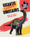 Gigantic Dinosaurs by Sonya Newland