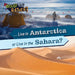 ... Live in Antarctica or Live in the Sahara? by Rosie Banks