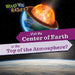 ... Visit the Center of Earth or the Top of the Atmosphere? by Rosie Banks