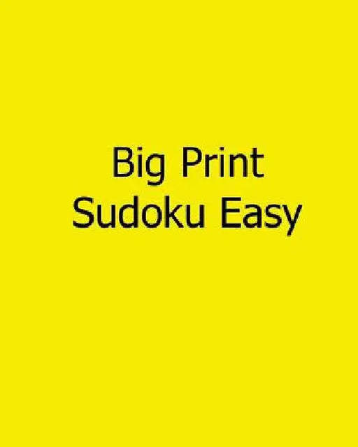 Big Print Sudoku Easy: 80 Easy to Read, Large Print Sudoku Puzzles by Mark Hartz