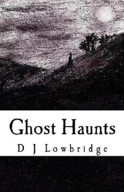 Ghost Haunts by D. J. Lowbridge