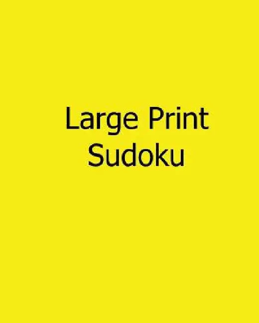 Large Print Sudoku: Easy to Read, Large Grid Sudoku Puzzles by Terry Wright