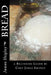 Bread: A Beginner's Guide by Lisa Vaughn