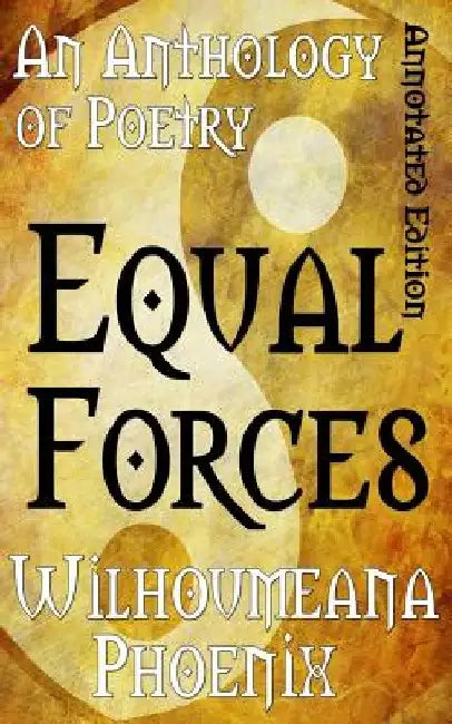 Equal Forces Annotated Edition by Wilhoumeana Phoenix