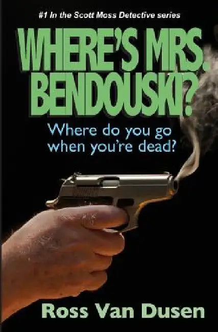 Where's Mrs. Bendouski? by Ross Van Dusen