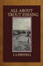 All About Trout Fishing by J. A. Riddell