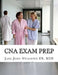 CNA Exam Prep: Nurse Assistant Practice Test Questions by Jane John-Nwankwo Rn Msn
