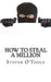 How to Steal a Million: The True Stories Behind the Greatest Art Heists of All Time by Steven O'Toole