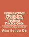 Oracle Certified Master, Java EE Enterprise Architect Practice Guide: A comprehensive guide having 300 questions on all objectives of the multiple cho by De, Amritendu