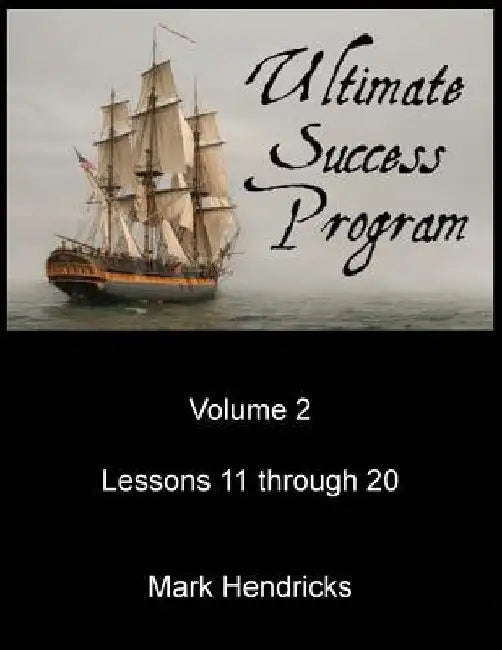 Ultimate Success Program (Volume 2 - Lessons 11 through 20) by Mark Hendricks