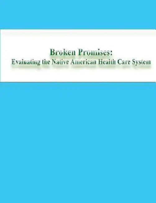 Broken Promises: Evaluating the Native American Health Care System by U. S. Commission on Civil Rights