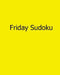 Friday Sudoku: Fun, Large Grid Sudoku Puzzles by Kurt Lewett