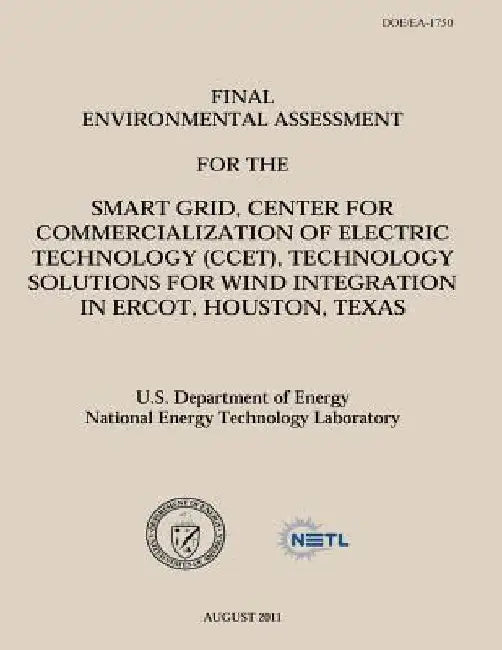 Final Environmental Assessment for the Smart Grid, Center for Commercialization of Electric Technology (CCET), Technology Solutions for Wind Integrati by National Energy Technology Laboratory