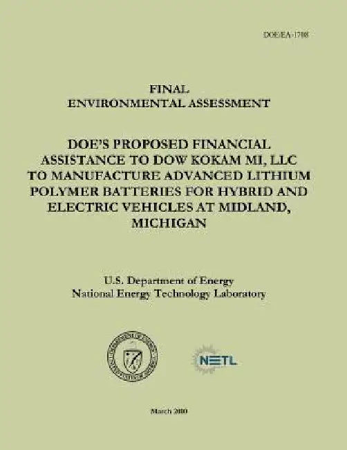 Final Environmental Assessment - DOE's Proposed Financial Assistance to Dow Kokam MI, LLC To Manufacture Advanced Lithium Polymer Batteries for Hybrid by National Energy Technology Laboratory
