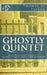 Ghostly Quintet: Five Tales of Ghosts, Apparitions, and the Beyond by Thomas D. Taylor