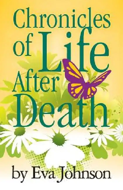 Chronicles of Life after Death by Eva Johnson