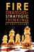 Fire Strategies - Strategic Thinking by Paul Bryant