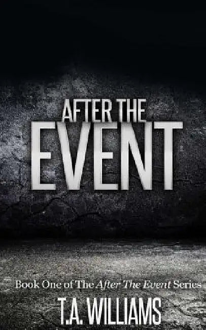 After The Event by T. A. Williams