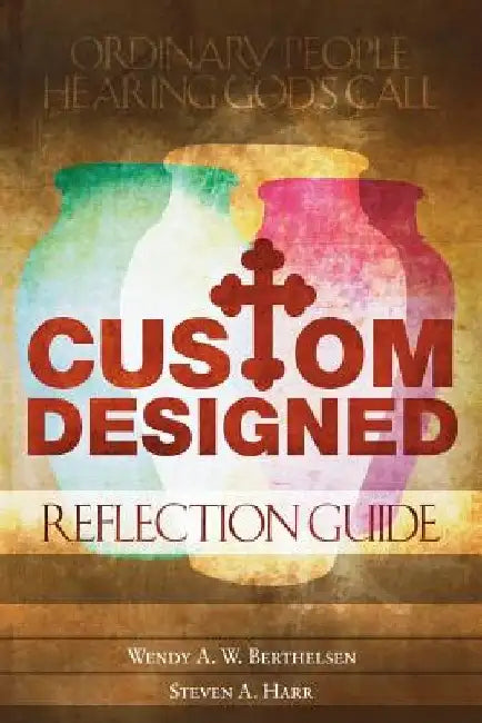 Custom Designed Reflection Guide: Ordinary People Hearing God's Call by Steven a. Harr