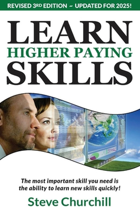 How to Learn Higher Paying Skills by Churchill, Steve
