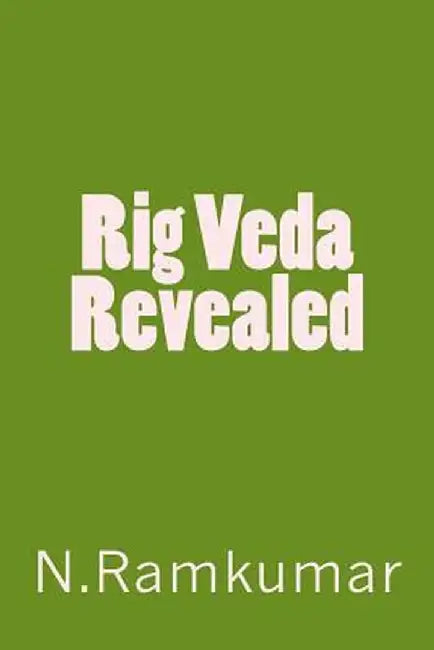 Rig Veda Revealed by Ramkumar Natarajan