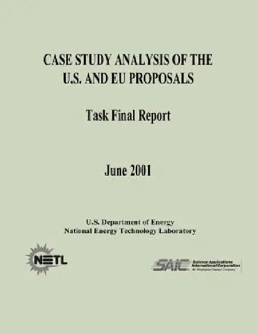 Case Study Analysis of the U. S. and EU Proposals (Task Final Report) by National Energy Technology Laboratory