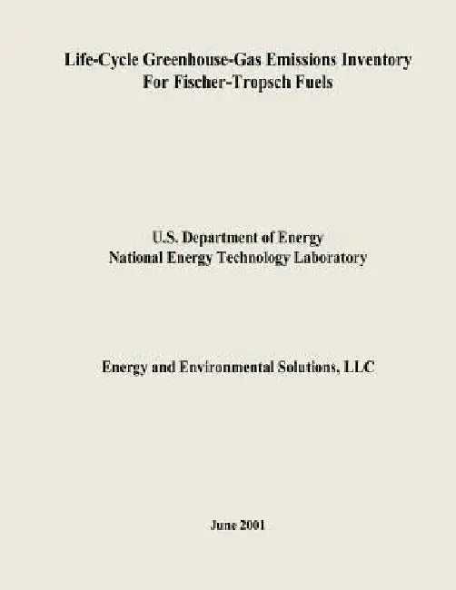 Life-Cycle Greenhouse-Gas Emissions Inventory for Fischer-Tropsch Fuels by National Energy Technology Laboratory