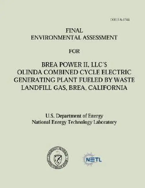Final Environmental Assessment for Brea Power II, LLC's Olinda Combined Cycle Electric Generating Plant Fueled by Waste Landfill Gas, Brea, California by National Energy Technology Laboratory