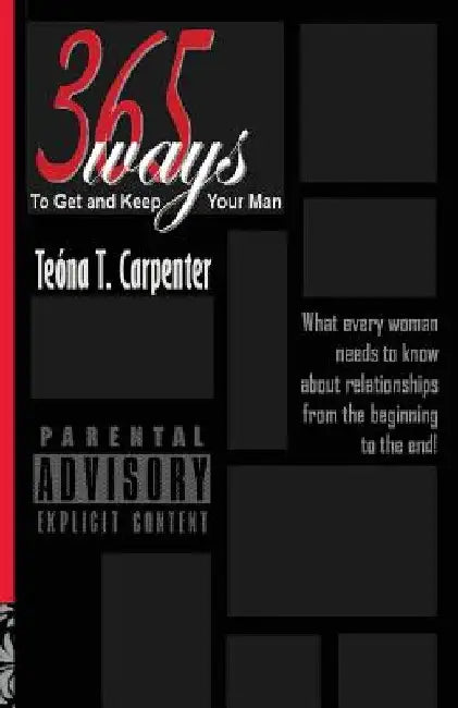 365 Ways to Get & Keep Your Man by Teona Toysun Carpenter
