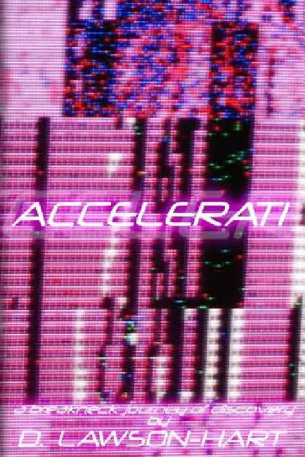 Accelerati by D. Lawson-Hart