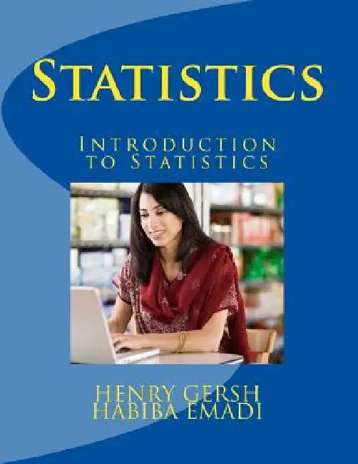 Statistics: Introduction to Statistics by Habiba Emadi