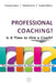 PROFESSIONAL COACHING! Is it Time to Hire a Coach?: 10 practical questions & answers to help you decide by Francoise Depery